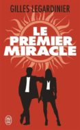 le premier miracle-gilles legardinier-9782290137352 le premier miracle-gilles legardinier-9782290137352