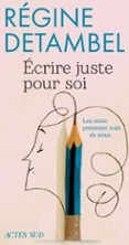 ÉCRIRE JUSTE POUR SOI
