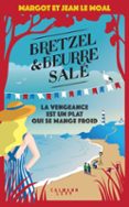 BRETZEL & BEURRE SALÉ, ENQUÊTE 6 - LA VENGEANCE EST UN PLAT QUI SE MANGE FROID
