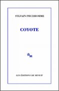 Ebook gratuito para descargar COYOTE  (edición en francés) 9782707355652 PDF RTF (Literatura española) de SYLVAIN PRUDHOMME