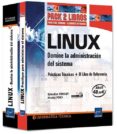 linux: domine la administracion del sistema. practicas tecnicas + libro de referencia (pack 2 libros)-sebastien rohaut-9782746058552 linux: domine la administracion del sistema. practicas tecnicas + libro de referencia (pack 2 libros)-sebastien rohaut-9782746058552