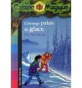 la cabane magique volume 27: l étrange palais de glace-mary pope osborne-9782747021852 la cabane magique volume 27: l étrange palais de glace-mary pope osborne-9782747021852