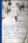 la grande epoque des sports d hiver-9782842774752 la grande epoque des sports d hiver-9782842774752