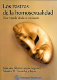 los rostros de la homosexualidad. una mirada desde el escenario-juan luis alvarez-gayou jungerson-9786074483352 los rostros de la homosexualidad. una mirada desde el escenario-juan luis alvarez-gayou jungerson-9786074483352