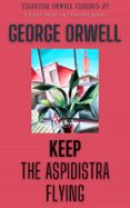 Descargar ebook italiano pdf KEEP THE ASPIDISTRA FLYING  (edición en inglés) in Spanish DJVU CHM RTF de GEORGE ORWELL 9786257120852