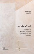 Descarga gratuita de audiolibros de libros electrónicos A VIDA AFINAL
        EBOOK (edición en portugués) (Literatura española) de CYNTHIA ARAÚJO RTF MOBI PDB 9786584764552