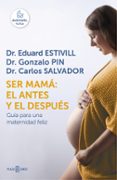 ser mama: el antes y el despues-eduard estivill-gonzalo pin-9788401016752 ser mama: el antes y el despues-eduard estivill-gonzalo pin-9788401016752