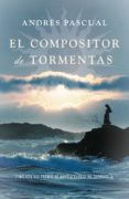el compositor de tormentas (ebook)-andres pascual-9788401338052 el compositor de tormentas (ebook)-andres pascual-9788401338052