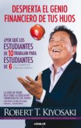 despierta el genio financiero de tus hijos: la guia de padre rico para la educacion financiera de los padres-robert t. kiyosaki-9788403014152 despierta el genio financiero de tus hijos: la guia de padre rico para la educacion financiera de los padres-robert t. kiyosaki-9788403014152