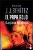 el papa rojo (la gloria del olivo)-j.j. benitez-9788408046752 el papa rojo (la gloria del olivo)-j.j. benitez-9788408046752