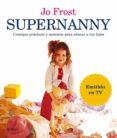 supernanny: consejos practicos y efectivos para educar a tus hijo s-jo frost-9788408066552 supernanny: consejos practicos y efectivos para educar a tus hijo s-jo frost-9788408066552