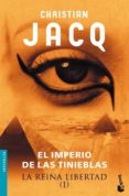 la reina libertad (1): el imperio de las tinieblas-christian jacq-9788408073352 la reina libertad (1): el imperio de las tinieblas-christian jacq-9788408073352