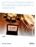 las tic en el gobierno abierto: transparencia, participación y co laboración-9788408112952 las tic en el gobierno abierto: transparencia, participación y co laboración-9788408112952