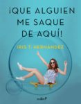 que alguien me saque de aquí (ebook)-iris t. hernandez-9788408201052 que alguien me saque de aquí (ebook)-iris t. hernandez-9788408201052