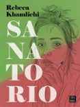 Ebooks descargar libros gratis SANATORIO
				EBOOK 9788408284352 de REBECA KHAMLICHI en español