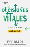 Descarga gratuita de ebooks para nook color. DECISIONES VITALES
				EBOOK (Literatura española) PDF ePub 9788410079052 de PEP MARI