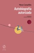 Descarga gratuita de libros electrónicos en tagalo AUTOBIOGRAFÍA AUTORIZADA de NEUS CANYELLES 9788412862652 in Spanish CHM MOBI PDB