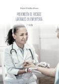 prevención de riesgos laborales en enfermeria (2ª ed.)-rafael ceballos atienza-9788413013152 prevención de riesgos laborales en enfermeria (2ª ed.)-rafael ceballos atienza-9788413013152