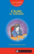 cajal el travieso (2ª ed)-esteban rodriguez serrano-9788415016052 cajal el travieso (2ª ed)-esteban rodriguez serrano-9788415016052