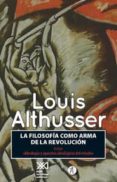 la filosofia como arma de la revolucion-louis althusser-9788415260752 la filosofia como arma de la revolucion-louis althusser-9788415260752