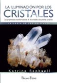 la iluminacion por los cristales: trilogía de los cristales i-katrina raphaell-9788415292852 la iluminacion por los cristales: trilogía de los cristales i-katrina raphaell-9788415292852