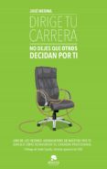 dirige tu carrera (ebook)-jose medina-9788415320852 dirige tu carrera (ebook)-jose medina-9788415320852