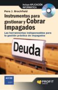 instrumentos para gestionar y cobrar impagados: las herramientas indispensables para la gestion practica de impagados (incluye cd)-pere j. brachfield-9788415330752 instrumentos para gestionar y cobrar impagados: las herramientas indispensables para la gestion practica de impagados (incluye cd)-pere j. brachfield-9788415330752