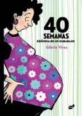 40 semanas. cronica de un embarazo-gloria vives xiol-9788415357452 40 semanas. cronica de un embarazo-gloria vives xiol-9788415357452