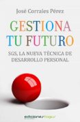 gestiona tu futuro (ebook)-jose corrales perez-9788415623052 gestiona tu futuro (ebook)-jose corrales perez-9788415623052