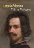 vida de velázquez-antonio palomino-9788415715252 vida de velázquez-antonio palomino-9788415715252