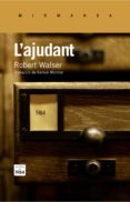 l ajudant-robert walser-9788415835752 l ajudant-robert walser-9788415835752