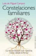 constelaciones familiares (+dvd): la reconciliacion con nuestras raices desde el amor-lola de miguel campos-9788415968252 constelaciones familiares (+dvd): la reconciliacion con nuestras raices desde el amor-lola de miguel campos-9788415968252