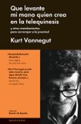 que levante mi mano quien crea en la telequinesis y otros mandami entos para corromper a la juventud-kurt vonnegut-9788415996552 que levante mi mano quien crea en la telequinesis y otros mandami entos para corromper a la juventud-kurt vonnegut-9788415996552
