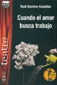 cuando el amor busca trabajo-raul sanchez candelas-9788416107452 cuando el amor busca trabajo-raul sanchez candelas-9788416107452