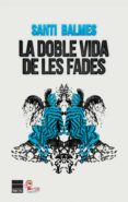 la doble vida de les fades-santi balmes-9788416223152 la doble vida de les fades-santi balmes-9788416223152