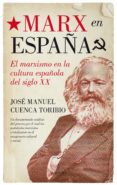 marx en españa: el marxismo en la cultura española del siglo xx-jose manuel cuenca toribio-9788416392452 marx en españa: el marxismo en la cultura española del siglo xx-jose manuel cuenca toribio-9788416392452