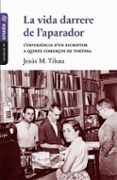 la vida darrere de l aparador: l experiencia d un escriptor a quinze comerços de tortosa-jesus m. tibau tarrago-9788416505852 la vida darrere de l aparador: l experiencia d un escriptor a quinze comerços de tortosa-jesus m. tibau tarrago-9788416505852