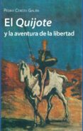 el quijote y la aventura de la libertad-pedro cerezo galan-9788416647552 el quijote y la aventura de la libertad-pedro cerezo galan-9788416647552