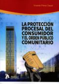 la proteccion procesal del consumidor y el orden publico comunitario-9788416652952 la proteccion procesal del consumidor y el orden publico comunitario-9788416652952