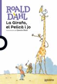 la girafa, el pelicà i jo-roald dahl-9788416661152 la girafa, el pelicà i jo-roald dahl-9788416661152