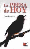 la presa de hoy-dave langlois-9788416702152 la presa de hoy-dave langlois-9788416702152