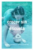 crecer sin escuela-isabel gutierrez-9788416765652 crecer sin escuela-isabel gutierrez-9788416765652