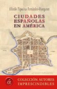ciudades españolas en américa (ebook)-alfredo figueiras-9788416815852 ciudades españolas en américa (ebook)-alfredo figueiras-9788416815852