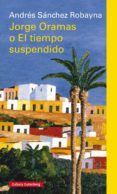jorge oramas o el tiempo suspendido (ebook)-9788417355852 jorge oramas o el tiempo suspendido (ebook)-9788417355852