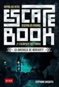 escape book: supera los retos, descifra los enigmas y escapate del libro-stephane anquetil-9788417430252 escape book: supera los retos, descifra los enigmas y escapate del libro-stephane anquetil-9788417430252