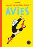 la gran enciclopedia de les avies (cat)-eric veille-9788417552152 la gran enciclopedia de les avies (cat)-eric veille-9788417552152