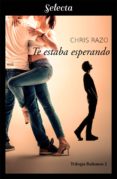 te estaba esperando (bailamos 2) (ebook)-chris razo-9788417606152 te estaba esperando (bailamos 2) (ebook)-chris razo-9788417606152