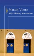 viajes, fábulas y otras travesías (ebook)-manuel vicent-9788420408552 viajes, fábulas y otras travesías (ebook)-manuel vicent-9788420408552