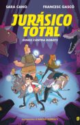 dinos contra robots (serie jurásico total 2) (ebook)-sara cano-francesc gasco-9788420433752 dinos contra robots (serie jurásico total 2) (ebook)-sara cano-francesc gasco-9788420433752