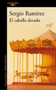 Descargar audiolibros en italiano EL CABALLO DORADO
				EBOOK de SERGIO RAMIREZ